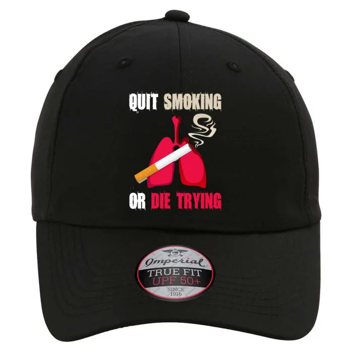 Quit Smoking Or Die Trying Lung Cancer World No Tobacco Day Gift The Original Performance Cap