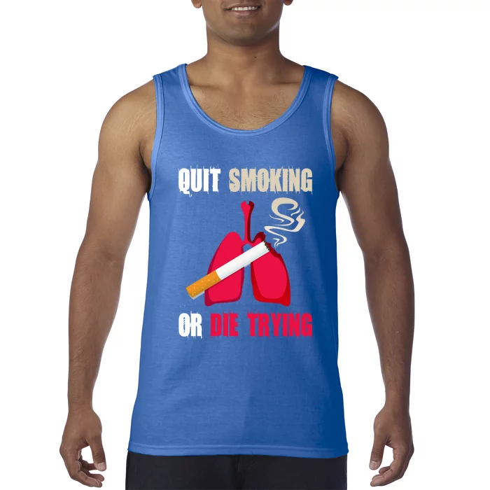 Quit Smoking Or Die Trying Lung Cancer World No Tobacco Day Gift Tank Top