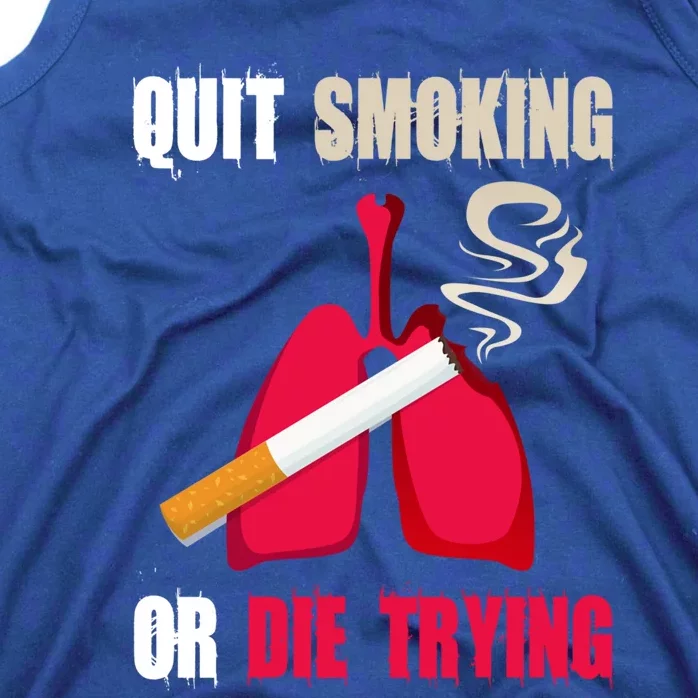 Quit Smoking Or Die Trying Lung Cancer World No Tobacco Day Gift Tank Top