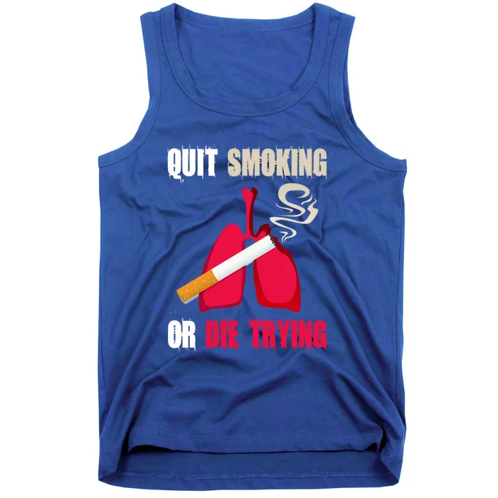 Quit Smoking Or Die Trying Lung Cancer World No Tobacco Day Gift Tank Top