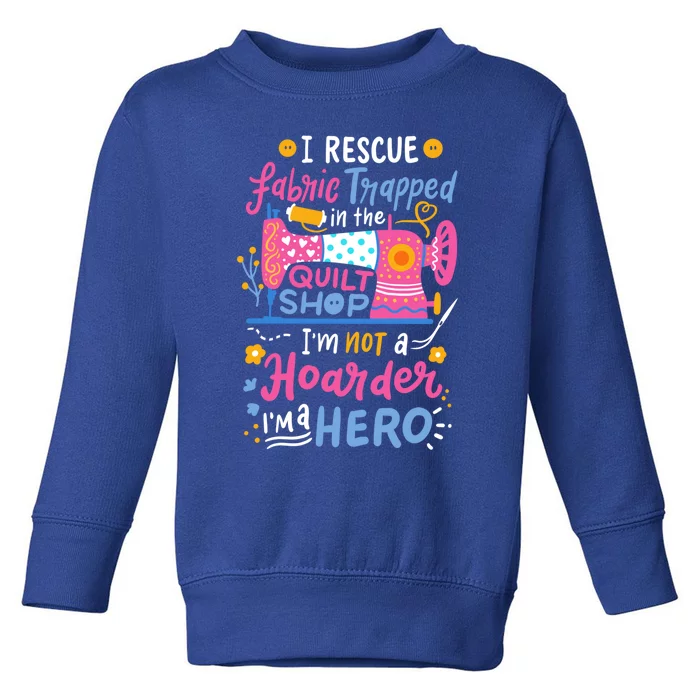 Quilting Sewing Quilt Shop Gift Toddler Sweatshirt