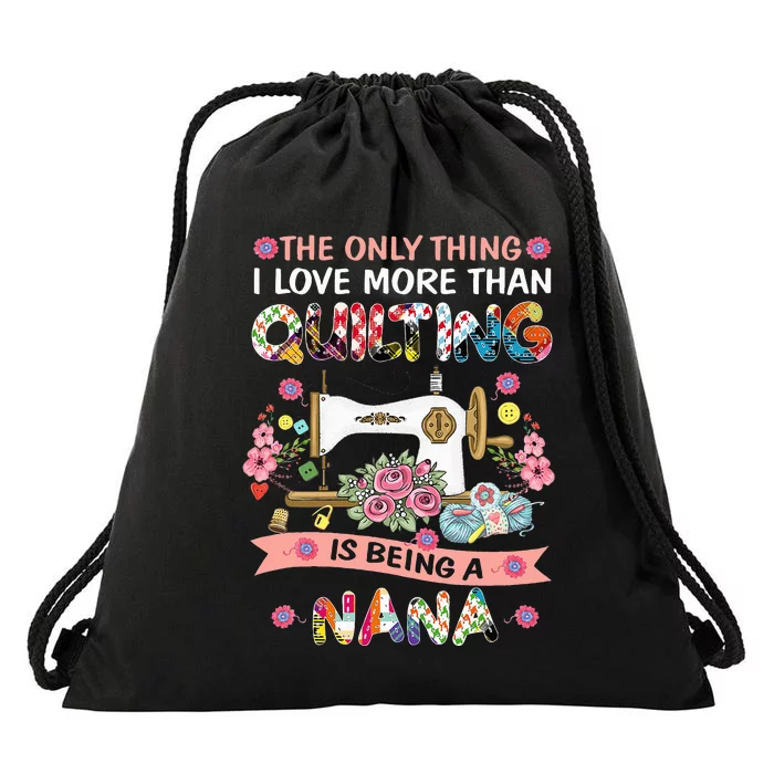 Quilting Sewing Quilt Nana Funny Sayings Drawstring Bag