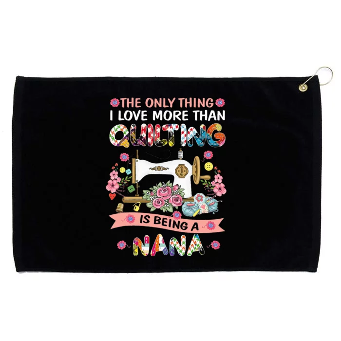 Quilting Sewing Quilt Nana Funny Sayings Grommeted Golf Towel