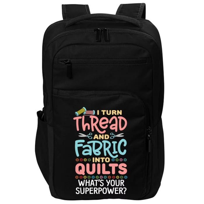 Quilting Saying Seamstress Quote Quilter Sewing Themed Gift Impact Tech Backpack