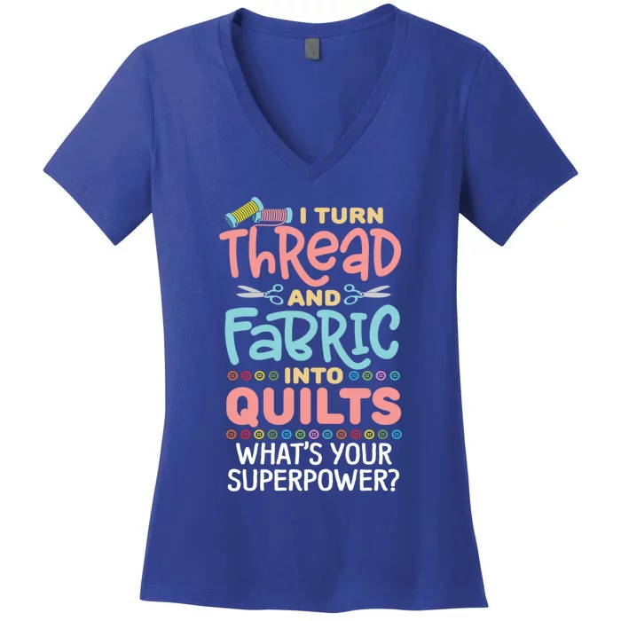 Quilting Saying Seamstress Quote Quilter Sewing Themed Gift Women's V-Neck T-Shirt