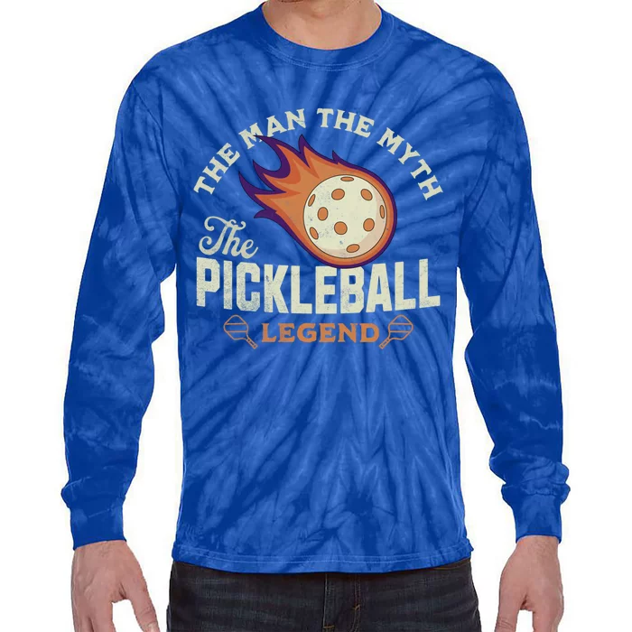 Quote Saying The The Myth The Pickleball Legend Cool Gift Tie-Dye Long Sleeve Shirt