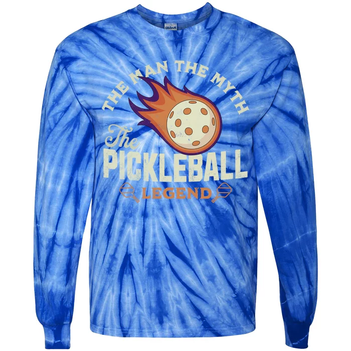 Quote Saying The The Myth The Pickleball Legend Cool Gift Tie-Dye Long Sleeve Shirt