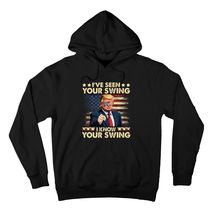 Quote Trump 2024 IVe Seen Your Swing I Know Your Swing Hoodie