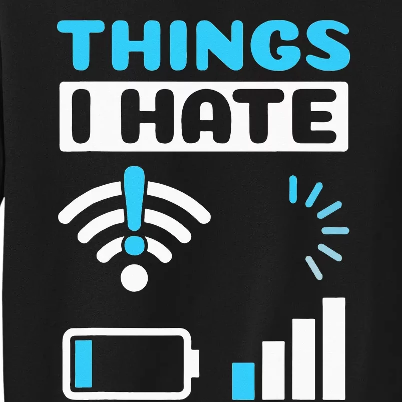 quote Things I Hate Programmer Gamer Computer Nerd Tall Sweatshirt