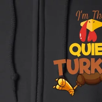 Quiet Turkey Matching Family Group Thanksgiving Gifts Full Zip Hoodie