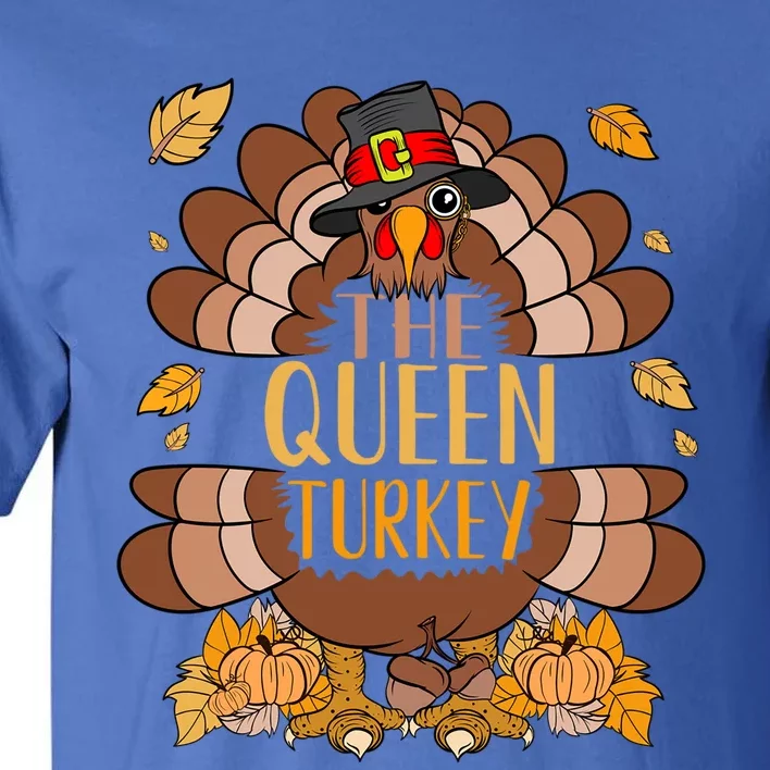 Queen Turkey Matching Thanksgiving Turkey Group Family Great Gift Tall T-Shirt