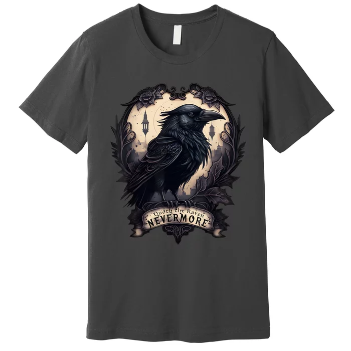 Quoth The Raven Never More By Edgar Allan Poe Premium T-Shirt