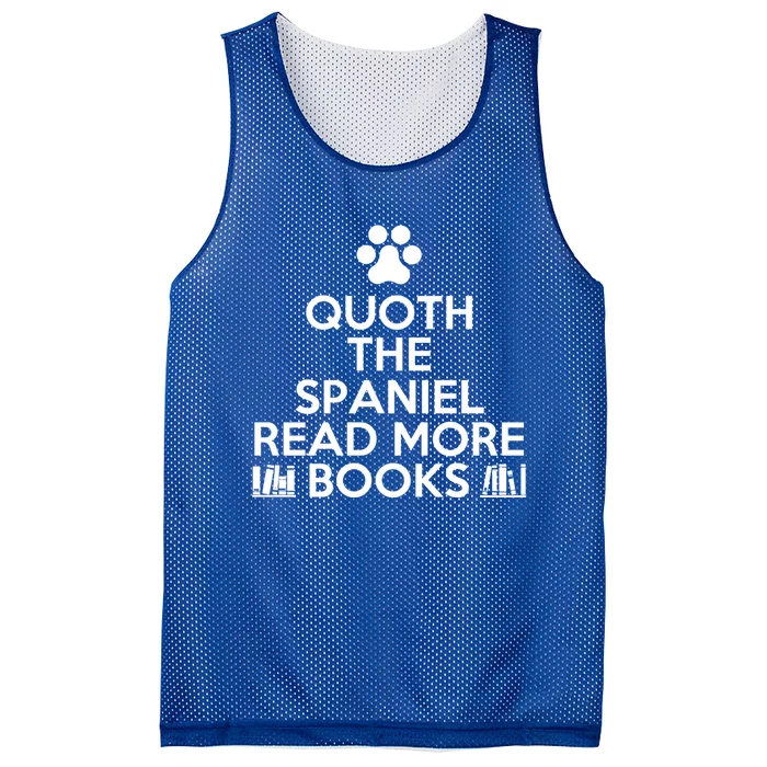 Quoth The Spaniel Read More Books For Bookworms Cool Gift Mesh Reversible Basketball Jersey Tank