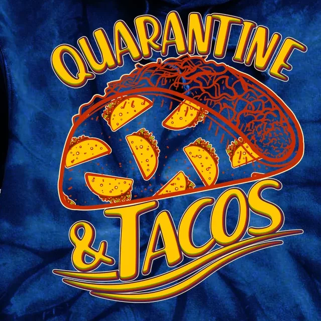 Quarantine & Tacos Tie Dye Hoodie