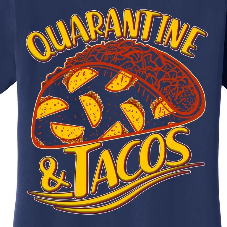 Quarantine & Tacos Women's T-Shirt