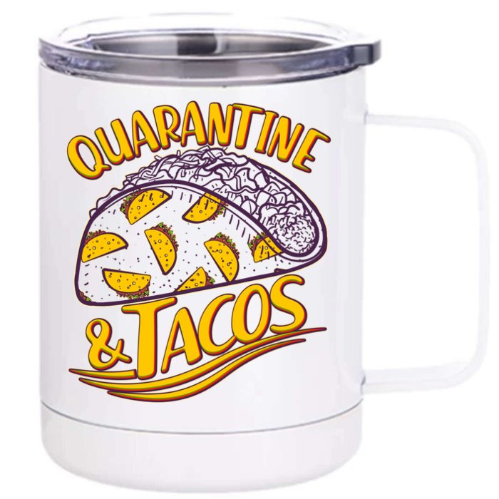 Quarantine & Tacos Front & Back 12oz Stainless Steel Tumbler Cup