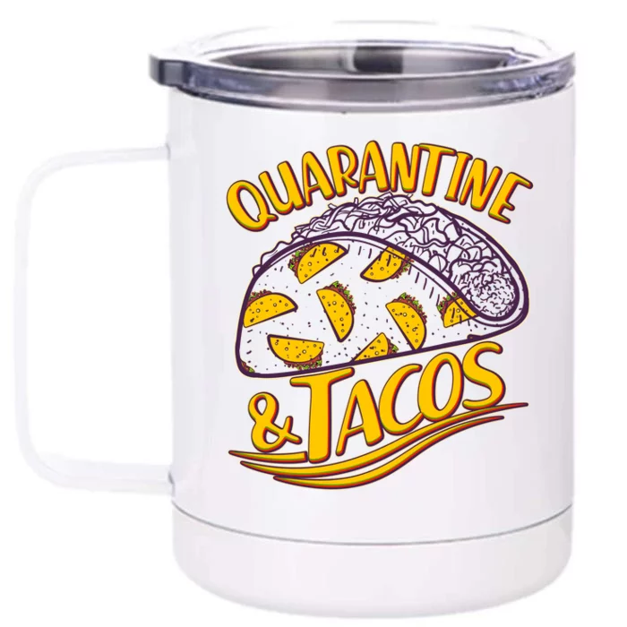 Quarantine & Tacos Front & Back 12oz Stainless Steel Tumbler Cup