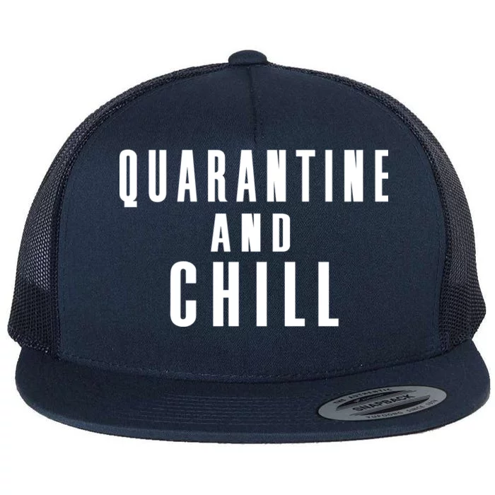 Quarantine And Chill Flat Bill Trucker Hat