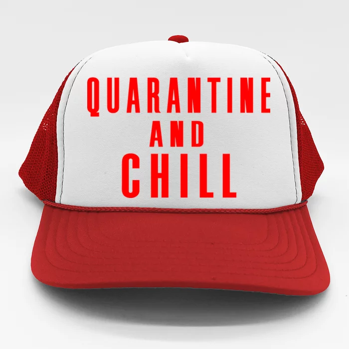 Quarantine And Chill Trucker Hat