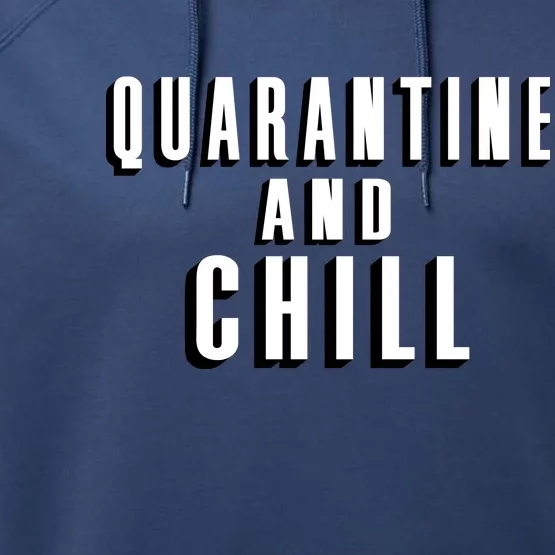 Quarantine And Chill Funny Performance Fleece Hoodie