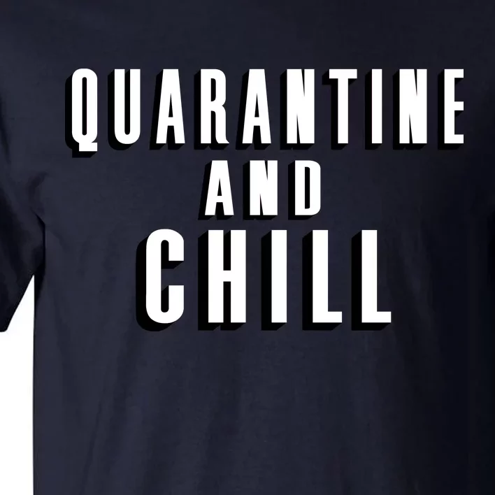 Quarantine And Chill Funny Tall T-Shirt