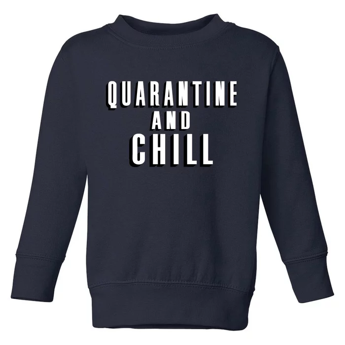 Quarantine And Chill Funny Toddler Sweatshirt