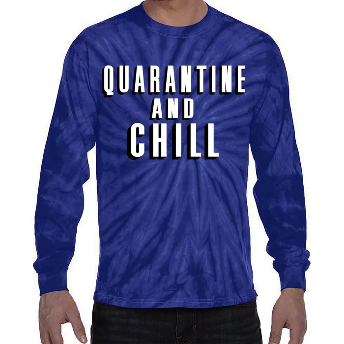 Quarantine And Chill Funny Tie-Dye Long Sleeve Shirt