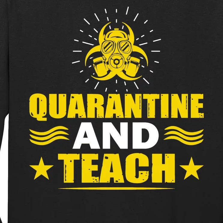 Quarantine And Teach Tall Long Sleeve T-Shirt