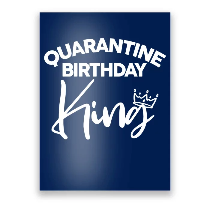 Quarantine Birthday King Poster