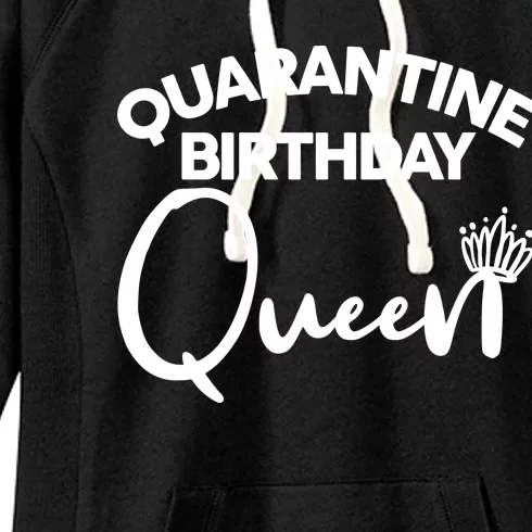 Quarantine Birthday Queen Women's Fleece Hoodie