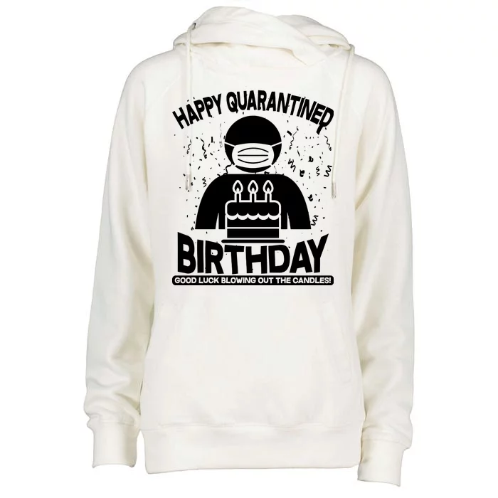 Quarantined Birthday Good Luck Blowing Out The Candles Womens Funnel Neck Pullover Hood