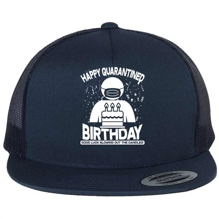 Quarantined Birthday Good Luck Blowing Out The Candles Flat Bill Trucker Hat