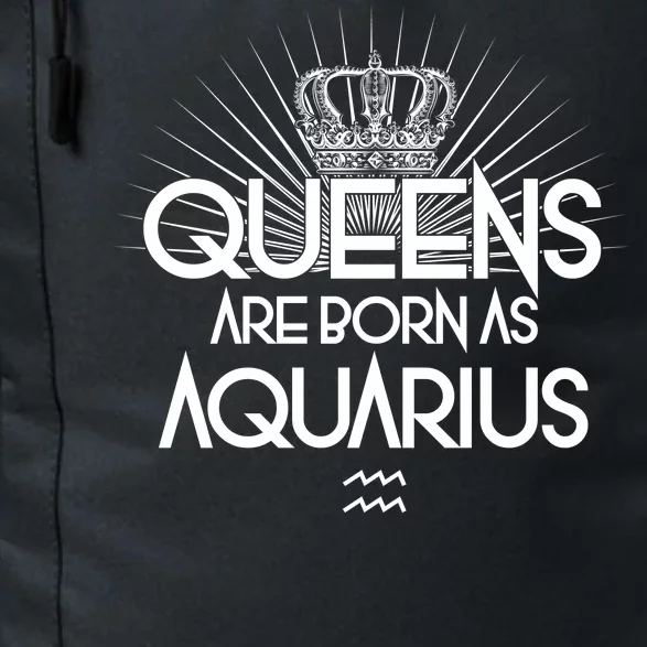 Queens Are Born As Aquarius Daily Commute Backpack