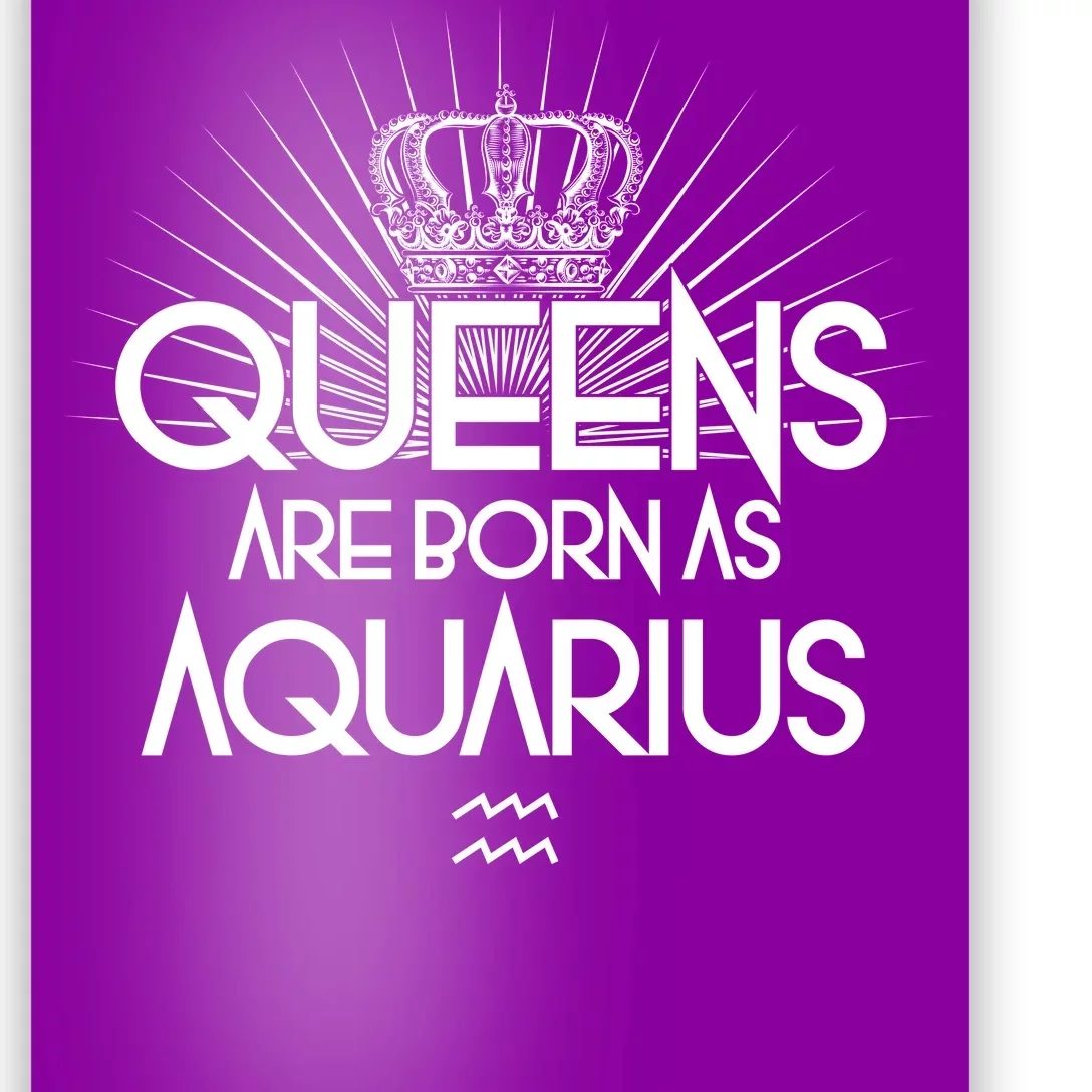 Queens Are Born As Aquarius Poster TeeShirtPalace