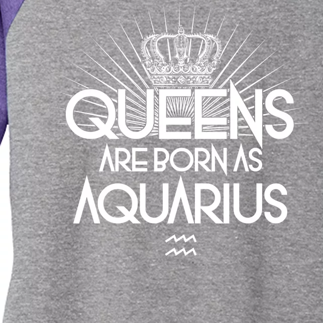 Queens Are Born As Aquarius Women's Tri-Blend 3/4-Sleeve Raglan Shirt