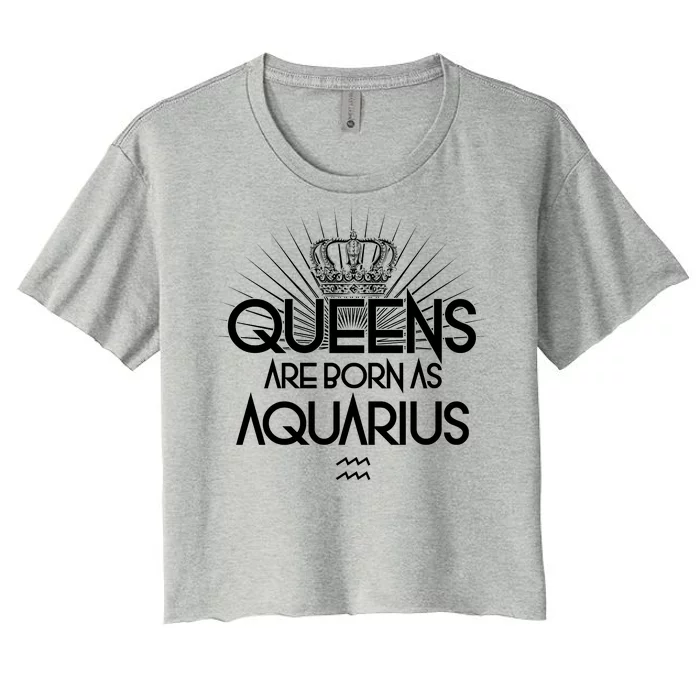 Queens Are Born As Aquarius Women's Crop Top Tee