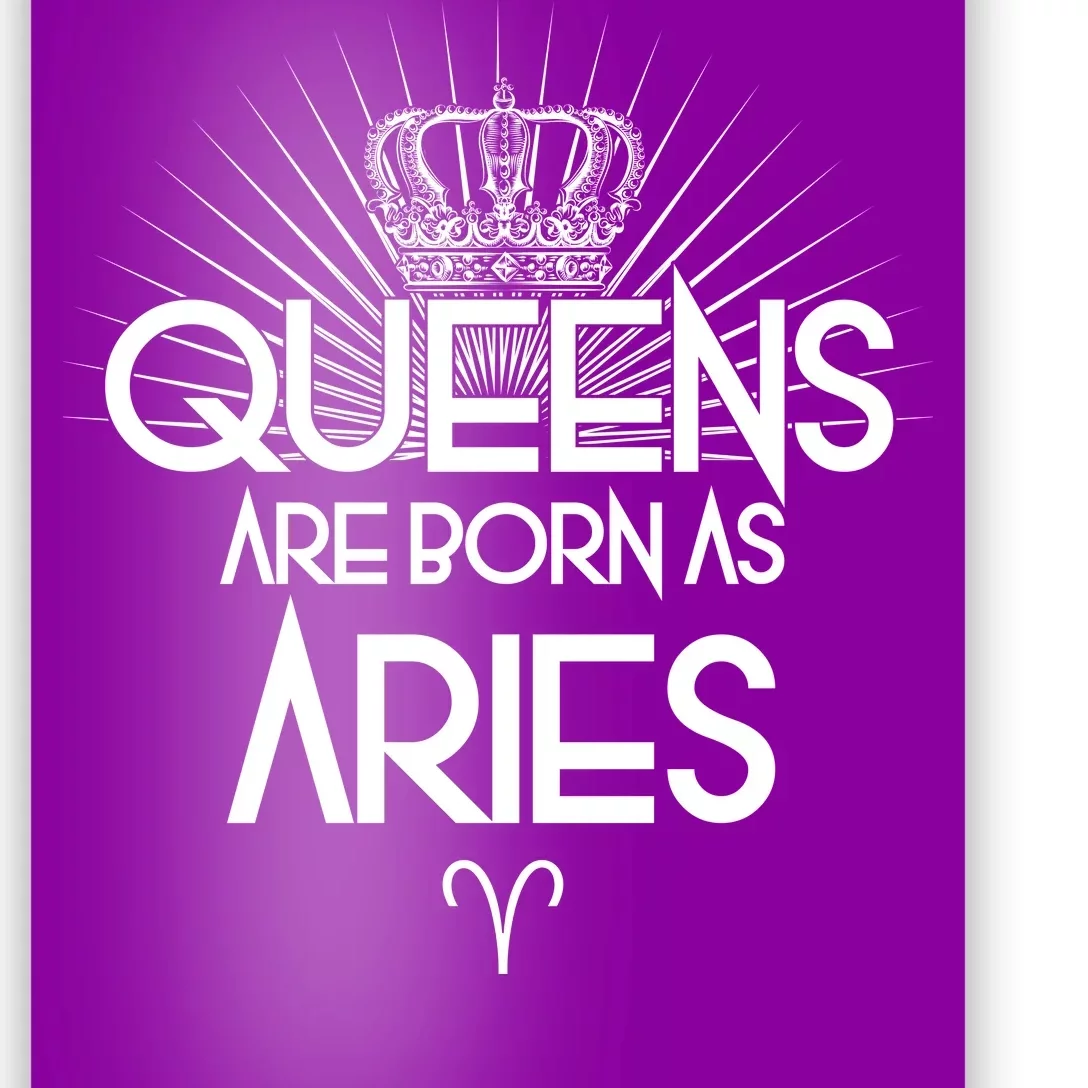 Queens Are Born As Aries Poster TeeShirtPalace