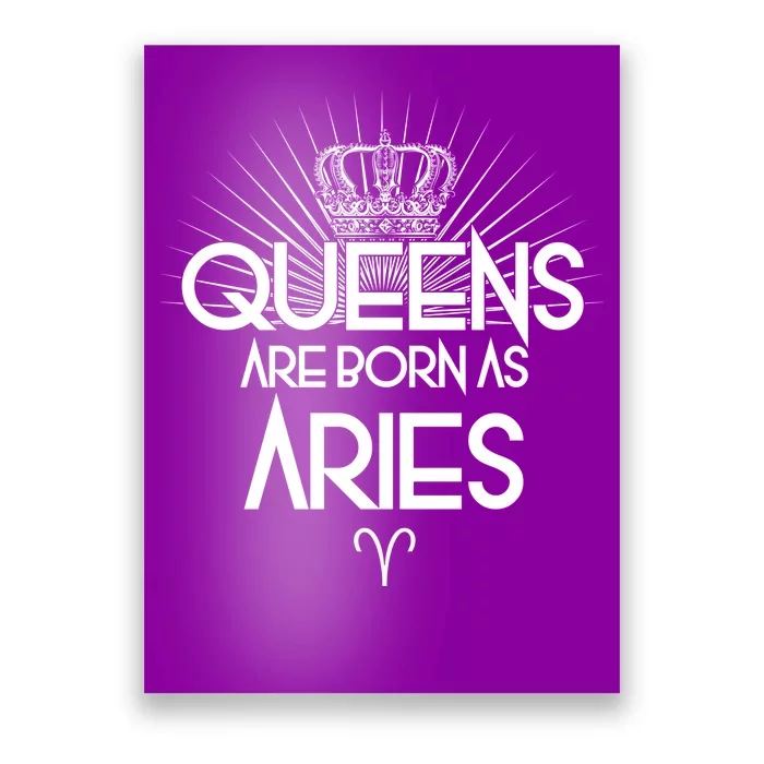 Queens Are Born As Aries Poster TeeShirtPalace