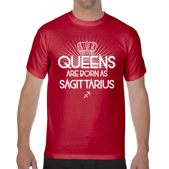 Queens Are Born As Sagittarius Comfort Colors T-Shirt