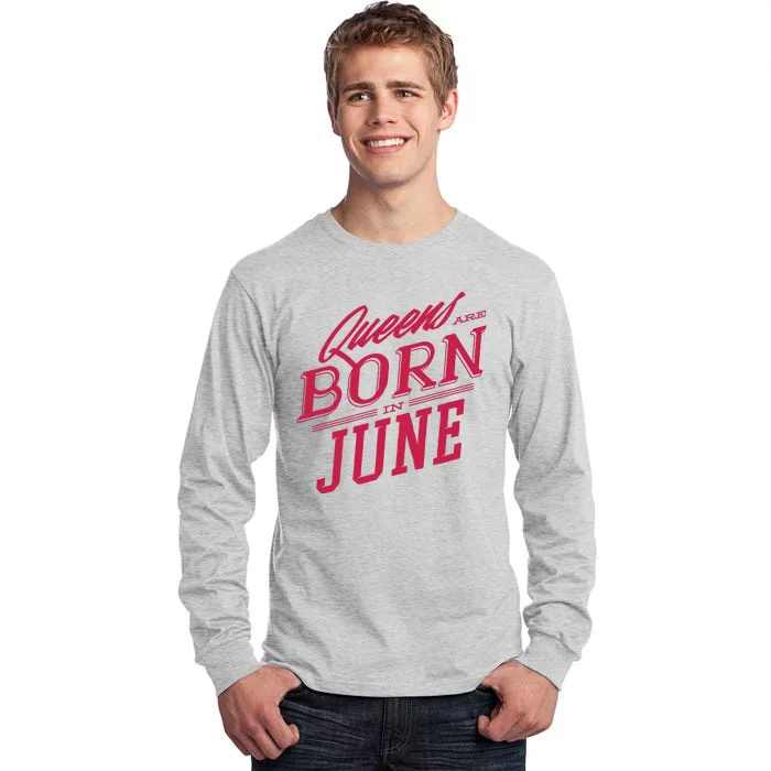 Queens Are Born In June Tall Long Sleeve T-Shirt