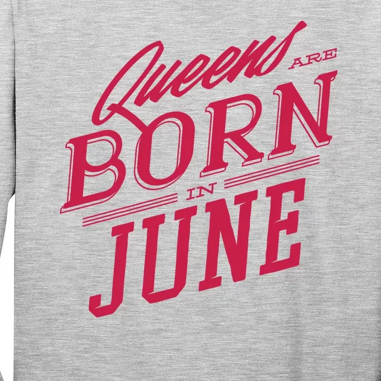 Queens Are Born In June Tall Long Sleeve T-Shirt