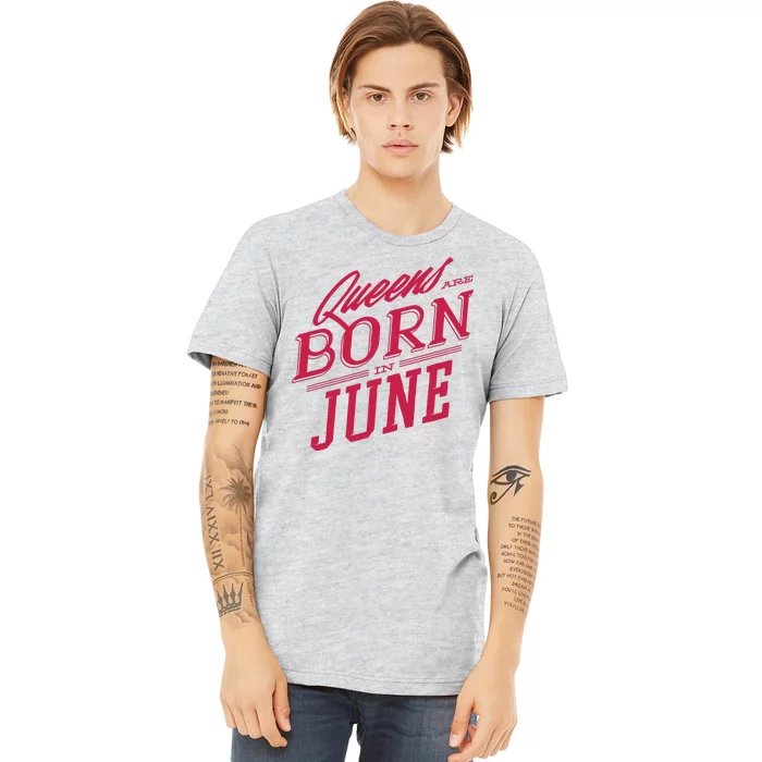 Queens Are Born In June Premium T-Shirt