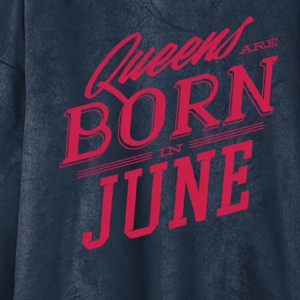 Queens Are Born In June Hooded Wearable Blanket