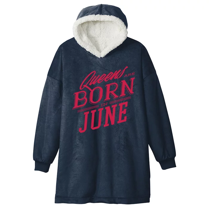 Queens Are Born In June Hooded Wearable Blanket