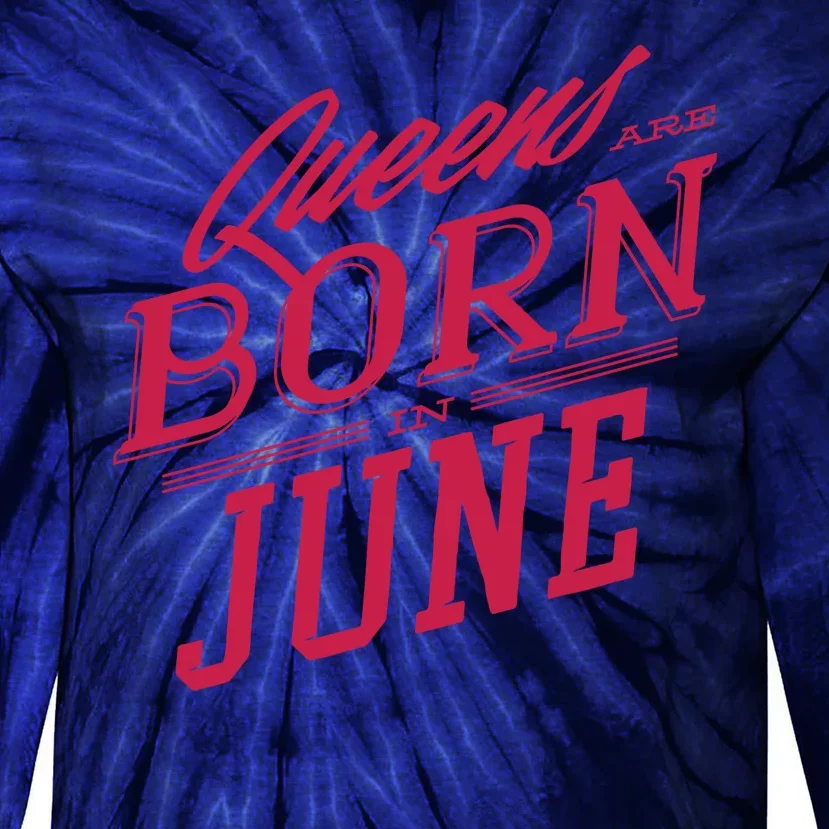 Queens Are Born In June Tie-Dye Long Sleeve Shirt