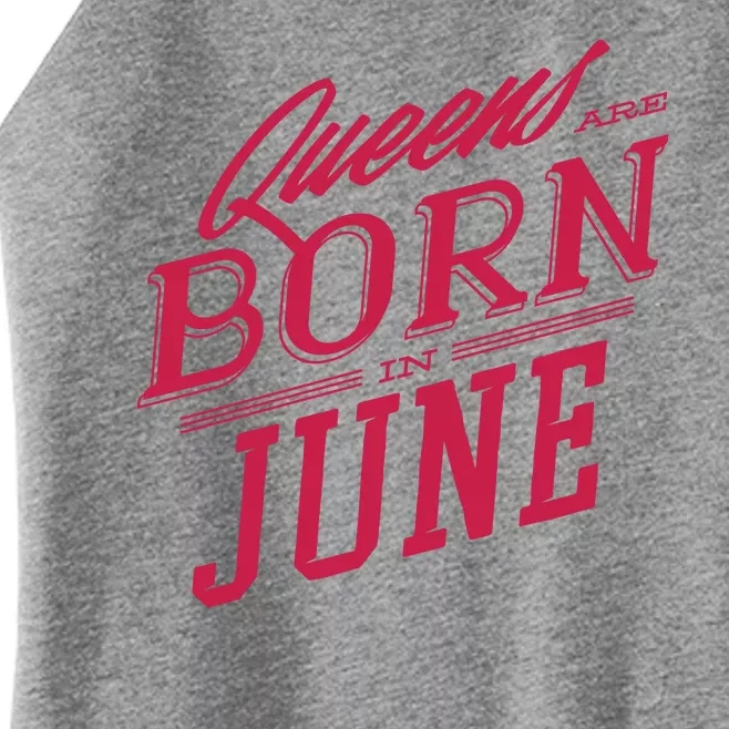 Queens Are Born In June Women’s Perfect Tri Rocker Tank