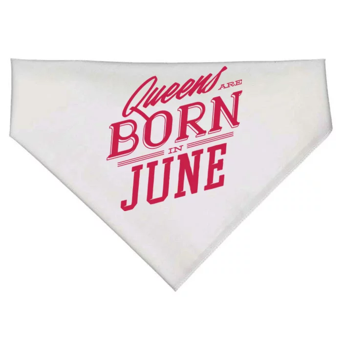 Queens Are Born In June USA-Made Doggie Bandana