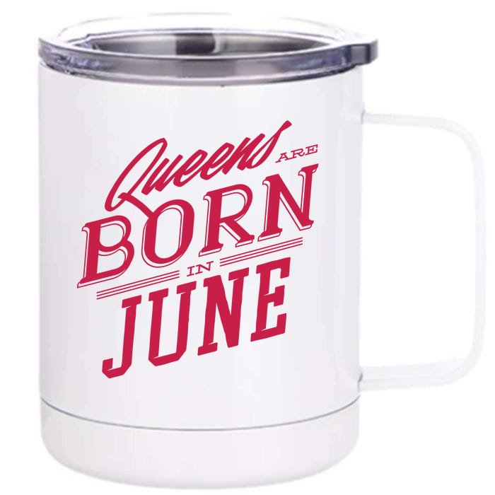 Queens Are Born In June Front & Back 12oz Stainless Steel Tumbler Cup