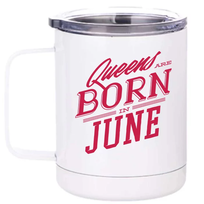 Queens Are Born In June Front & Back 12oz Stainless Steel Tumbler Cup