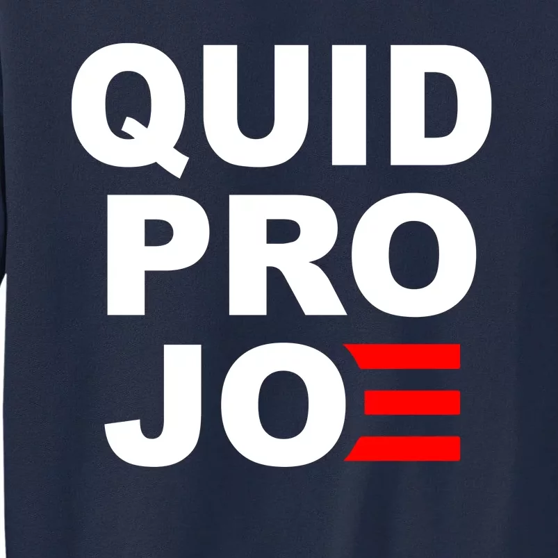 Quid Pro Joe Biden Tall Sweatshirt